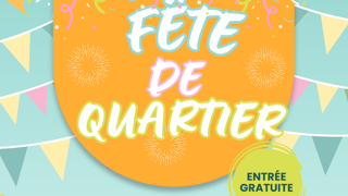 Fête de quartier, entrée gratuite