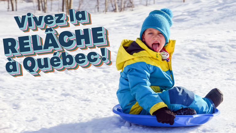 Vivez la relâche à Québec.