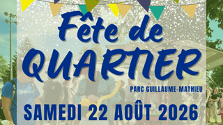 Affiche de la Fête de quartier au parc Guillaume‑Mathieu, le 22 août 2026, avec activités familiales gratuites et marché aux puces.