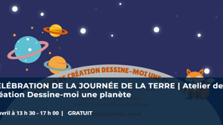 célébration de la journée de la terre atelier de création dessine-moi une plantète