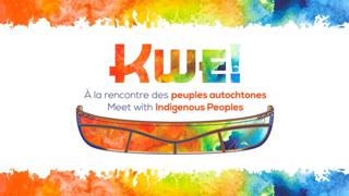 KWE! À la rencontre des peuples autochtones
