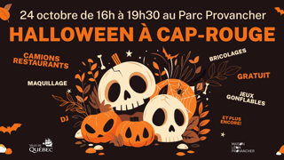 24 octobre de 16 h à 19 h 30 au Parc Provencher Halloween à Cap-Rouge Camions restaurants Maquillage Bricolages Jeux gonflables Gratuit