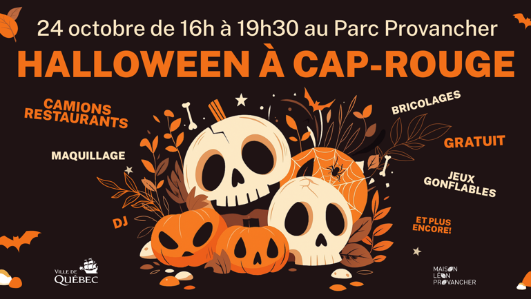 24 octobre de 16 h à 19 h 30 au Parc Provencher Halloween à Cap-Rouge Camions restaurants Maquillage Bricolages Jeux gonflables Gratuit
