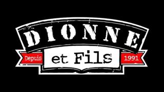 Dionne et Fils, depuis 1991