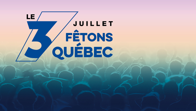 Le 3 juillet, fêtons Québec