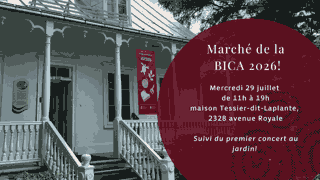Marché de la BICA 2026! Mercredi 29 juillet de 11 h à 19 h maison Tessier-Dit-Laplante, 2328 avenue Royale Suivi du premier concert au jardin!