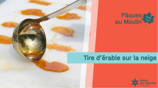 Pâques au Moulin Tire d'érable sur la neige
