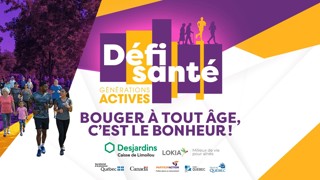 Défi Québec en santé Générations actives Bouger à tout âge c'est le bonheur
