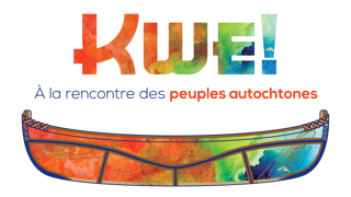 Kwe! À la rencontre des peuples autochtones