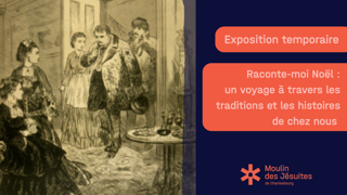 Exposition temporaire Raconte-moi Noël : un voyage à travers les traditions et les histoires de chez nous